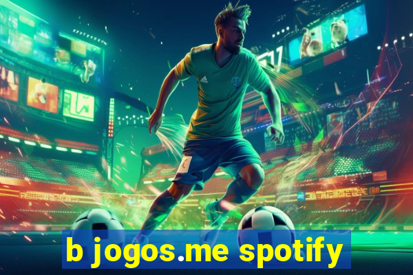 b jogos.me spotify